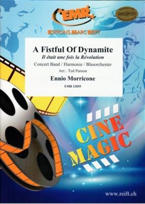 Ennio Morricone: A Fistful Of Dynamite: (Arr. Ted Parson): Orchestre d'Harmonie
