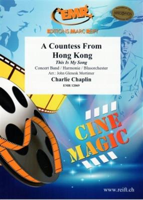 Charlie Chaplin: A Countess From Hong Kong: (Arr. John Glenesk Mortimer): Orchestre d'Harmonie