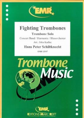 Hans Peter Schiltknecht: Fighting Trombones: (Arr. Jirka Kadlec): Orchestre d'Harmonie et Solo