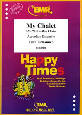 Fritz Tschannen: My Chalet: Accordéons (Ensemble)