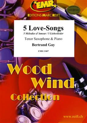 Bertrand Gay: 5 Love-Songs: Saxophone Ténor et Accomp.