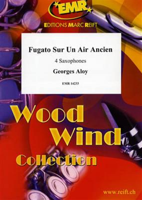 Georges Aloy: Fugato Sur Un Air Ancien: Saxophones (Ensemble)