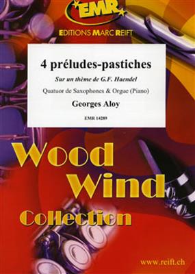 Georges Aloy: 4 préludes-pastiches: Saxophones (Ensemble)