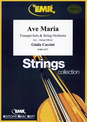 Giulio Caccini: Ave Maria: (Arr. Oliver): Orchestre à Cordes et Solo