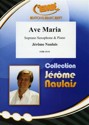 Jérôme Naulais: Ave Maria: Saxophone Soprano et Accomp.