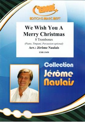 We Wish You A Merry Christmas: (Arr. Jérôme Naulais): Trombone (Ensemble)