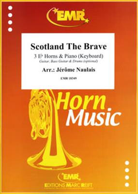 Scotland The Brave: (Arr. Jérôme Naulais): Cor d'Harmonie (Ensemble)