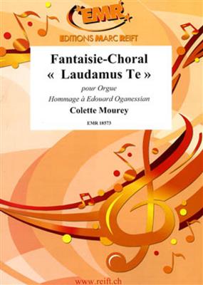 Colette Mourey: Fantaisie-Choral "Laudamus Te": Orgue