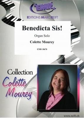 Colette Mourey: Benedicta Sis!: Orgue