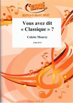 Colette Mourey: Vous avez dit Classique