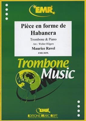 Maurice Ravel: Pièce en forme de Habanera: (Arr. Hilgers): Trombone et Accomp.