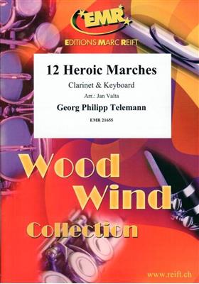 Georg Philipp Telemann: 12 Heroic Marches: (Arr. Jan Valta): Clarinette et Accomp.