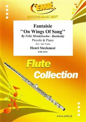 Henri Steckmest: Fantaisie On Wings Of Song: (Arr. Jan Valta): Piccolo