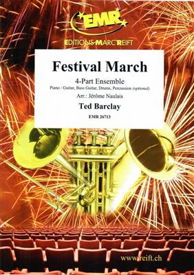 Ted Barclay: Festival March: (Arr. Jérôme Naulais): Ensemble à Instrumentation Variable