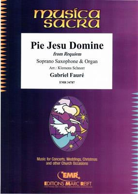 Gabriel Fauré: Pie Jesu Domine: (Arr. Klemens Schnorr): Saxophone Soprano et Accomp.