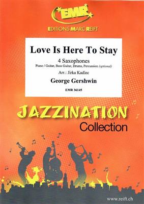 George Gershwin: Love Is Here To Stay: (Arr. Jirka Kadlec): Saxophones (Ensemble)