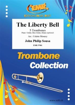 John Philip Sousa: The Liberty Bell: (Arr. Colette Mourey): Trombone (Ensemble)