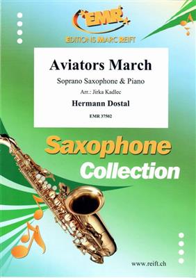 Hermann Dostal: Aviators March: (Arr. Jirka Kadlec): Saxophone Soprano et Accomp.