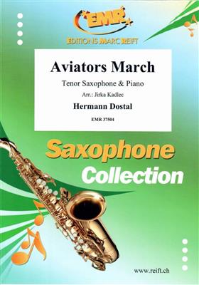 Hermann Dostal: Aviators March: (Arr. Jirka Kadlec): Saxophone Ténor et Accomp.