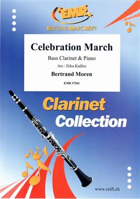 Bertrand Moren: Celebration March: (Arr. Jirka Kadlec): Clarinette Basse