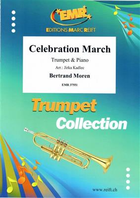 Bertrand Moren: Celebration March: (Arr. Jirka Kadlec): Trompette et Accomp.