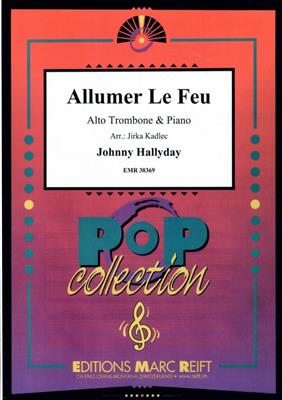 Johnny Hallyday: Allumer Le Feu: (Arr. Jirka Kadlec): Trombone et Accomp.