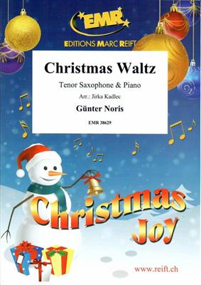 Günter Noris: Christmas Waltz: (Arr. Jirka Kadlec): Saxophone Ténor et Accomp.