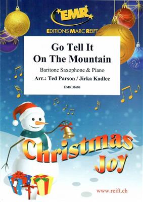 Ted Parson: Go Tell It On The Mountain: (Arr. Jirka Kadlec): Saxophone Baryton