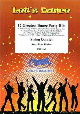 12 Greatest Dance Party Hits: (Arr. Jirka Kadlec): Quatuor à Cordes