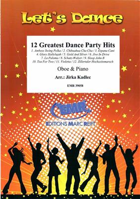 12 Greatest Dance Party Hits: (Arr. Jirka Kadlec): Hautbois et Accomp.