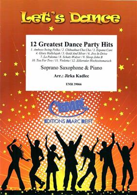 12 Greatest Dance Party Hits: (Arr. Jirka Kadlec): Saxophone Soprano et Accomp.