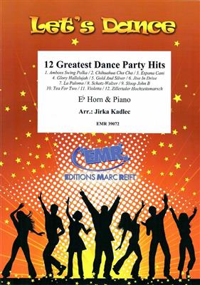 12 Greatest Dance Party Hits: (Arr. Jirka Kadlec): Cor en Mib et Accomp.
