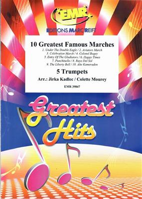10 Greatest Famous Marches: (Arr. Jirka Kadlec): Trompette (Ensemble)