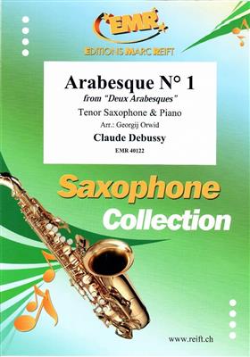 Claude Debussy: Arabesque No. 1: (Arr. Georgij Orwid): Saxophone Ténor et Accomp.