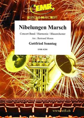 Gottfried Sonntag: Niebelungen Marsch: (Arr. Bertrand Moren): Orchestre d'Harmonie