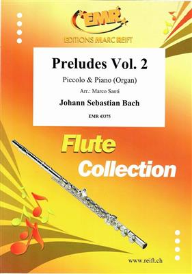 Johann Sebastian Bach: Preludes Vol. 2: (Arr. Marco Santi): Piccolo