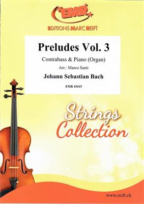 Johann Sebastian Bach: Preludes Vol. 3: (Arr. Marco Santi): Contrebasse et Accomp.
