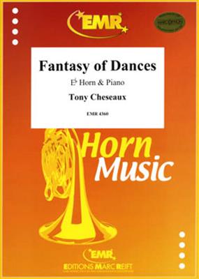 Tony Cheseaux: Fantasy Of Dances: Cor en Mib et Accomp.