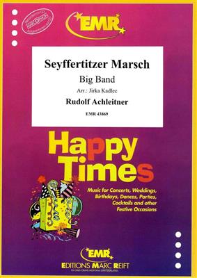 Rudolf Achleitner: Seyffertitzer Marsch: (Arr. Jirka Kadlec): Jazz Band