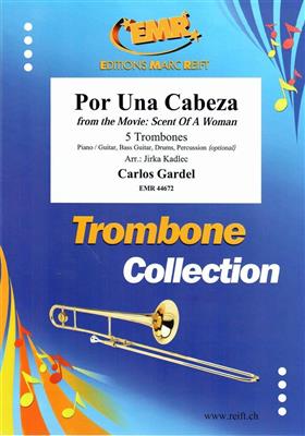 Carlos Gardel: Por Una Cabeza: (Arr. Jirka Kadlec): Trombone (Ensemble)