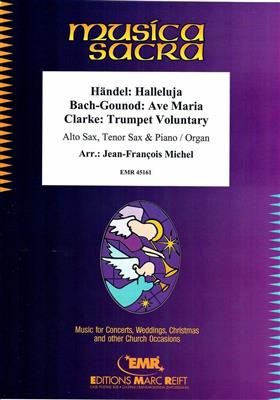 Halleluja - Ave Maria - Trumpet Voluntary: (Arr. Jean-François Michel): Duo pour Saxophones