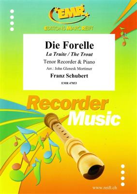 Franz Schubert: Die Forelle: (Arr. John Glenesk Mortimer): Flûte à Bec Ténor et Accomp.