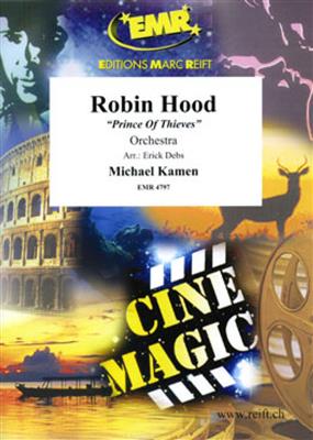 Michael Kamen: Robin Hood (Prince of Thieves): (Arr. Erick Debs): Orchestre Symphonique