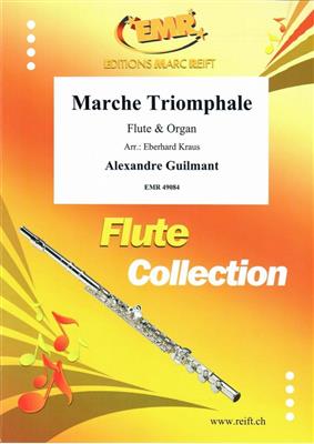 Alexandre Guilmant: Marche Triomphale: (Arr. Eberhard Kraus): Flûte Traversière et Accomp.