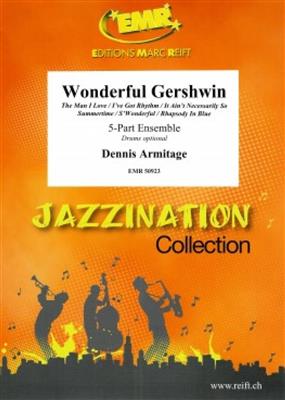 Dennis Armitage: Wonderful Gershwin: Ensemble à Instrumentation Variable