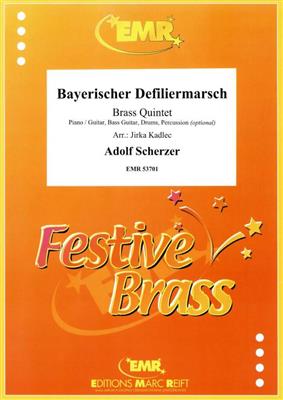 Adolf Scherzer: Bayerischer Defiliermarsch: (Arr. Jirka Kadlec): Ensemble de Cuivres