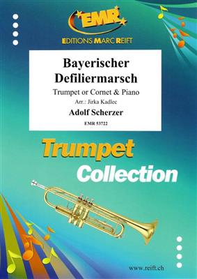 Adolf Scherzer: Bayerischer Defiliermarsch: (Arr. Jirka Kadlec): Trompette et Accomp.