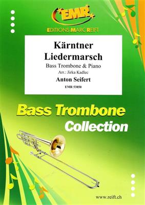 Anton Seifert: Kärntner Liedermarsch: (Arr. Jirka Kadlec): Trombone et Accomp.