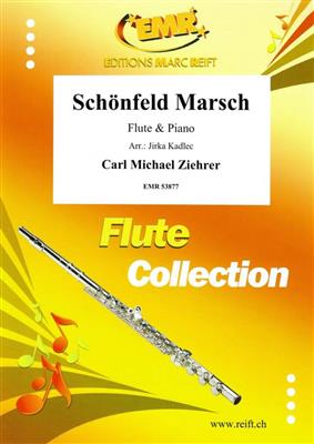 Carl Michael Ziehrer: Schönfeld Marsch: (Arr. Jirka Kadlec): Flûte Traversière et Accomp.