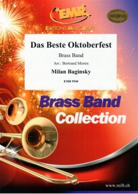 Milan Baginsky: Das Beste Oktoberfest: (Arr. Bertrand Moren): Brass Band